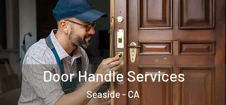 Door Handle Services Seaside - CA