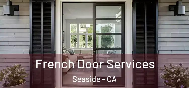 French Door Services Seaside - CA
