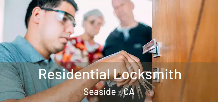 Residential Locksmith Seaside - CA